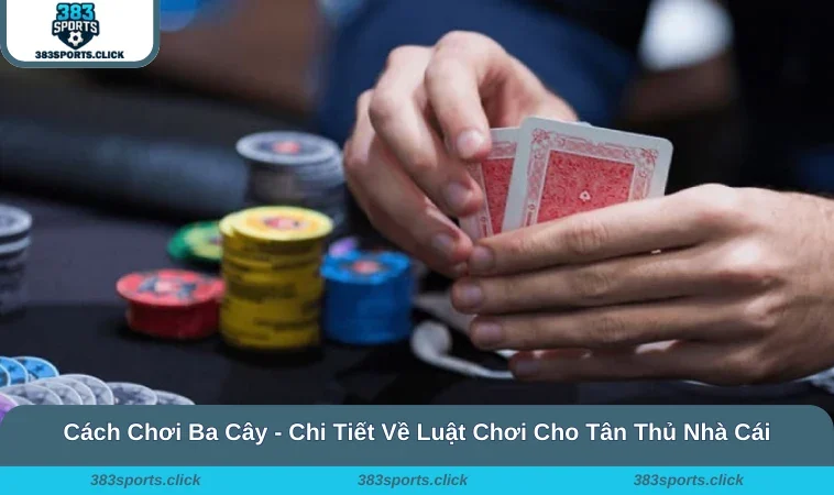 Cách Chơi Ba Cây