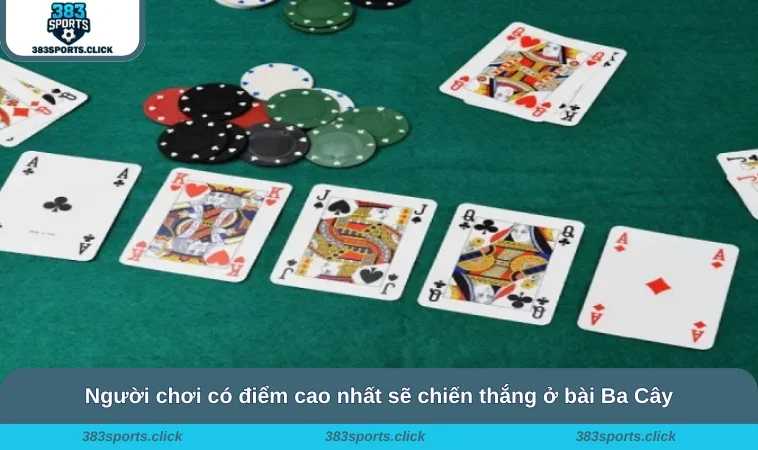 Người chơi có điểm cao nhất sẽ chiến thắng ở bài Ba Cây