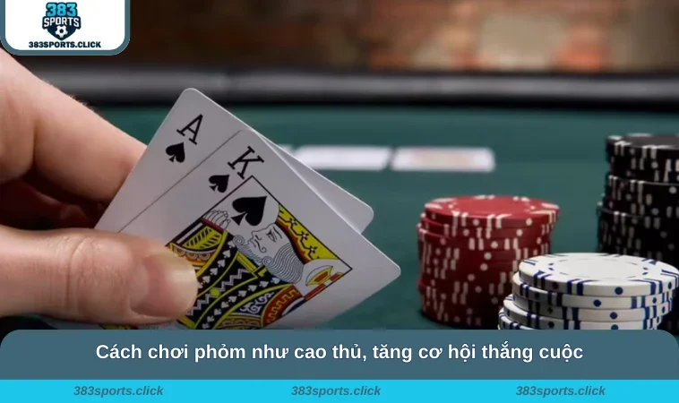 Cách chơi phỏm như cao thủ, tăng cơ hội thắng cuộc