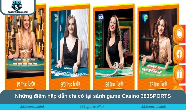 Những điểm hấp dẫn chỉ có tại sảnh game Casino 383SPORTS