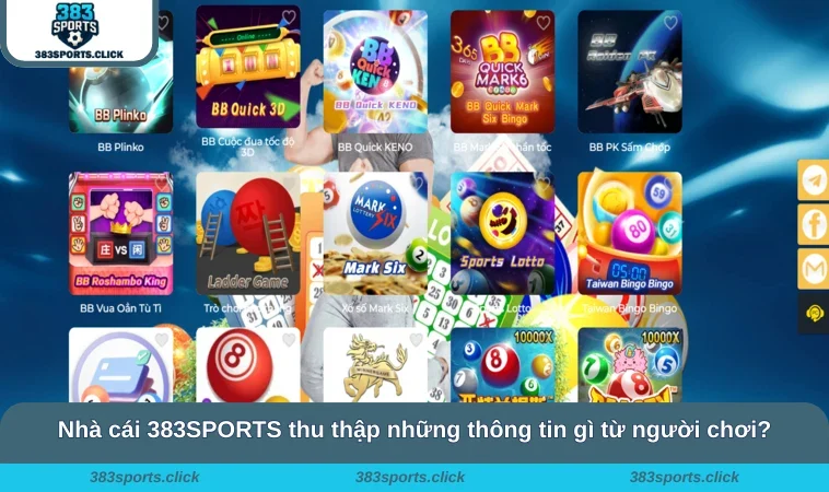 Nhà cái 383SPORTS thu thập những thông tin gì từ người chơi?