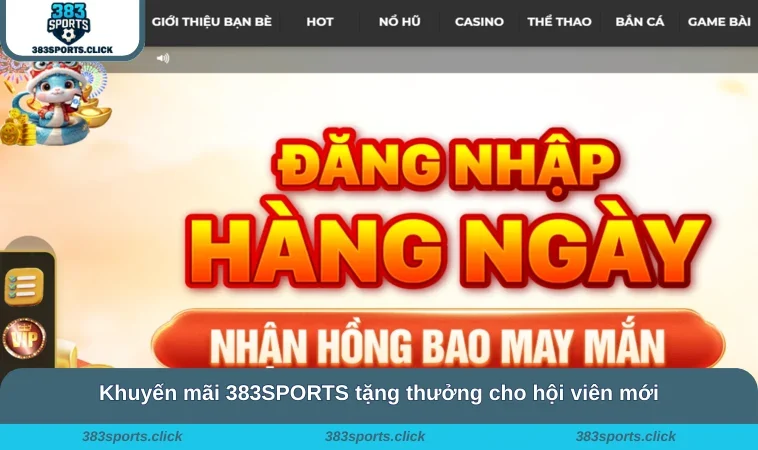 Khuyến mãi 383SPORTS tặng thưởng cho hội viên mới