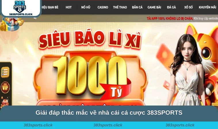 Giải đáp thắc mắc về nhà cái cá cược 383SPORTS