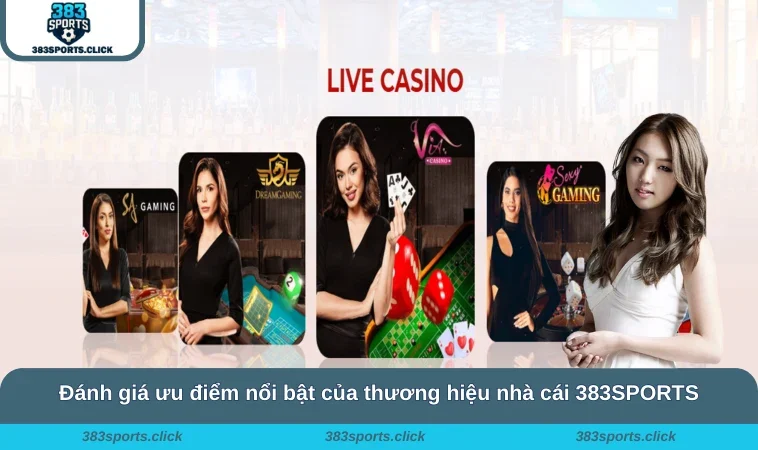 Đánh giá ưu điểm nổi bật của thương hiệu nhà cái 383SPORTS