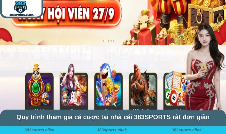 Quy trình tham gia cá cược tại nhà cái 383SPORTS rất đơn giản